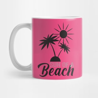 Sun of a Beach Sommer Sonne Urlaub Shirt Mug